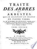 Traité des arbres et arbustes, qui se cultivent en France en pleine terre