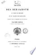 Traité des berakhoth, du Talmud de Jérusalem et du Talmud de Babylone traduit pour la première fois en français par Moïse Schwab