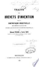 Traité des brevets d'invention et de la contrefaçon industrielle sous l'empire de la loi belge de 1854