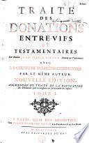 Traité des donations entre-vifs et testamentaires. Par Maitre Jean-Marie Ricard... avec la Coutume d'Amiens commentée par le meme auteur