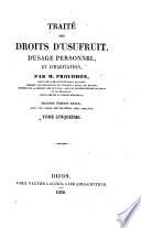 Traité des droits d'usufruit, d'usage personnel, et d'habitation par M. Proudhon