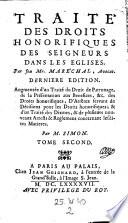 Traite des droits honorifiques des Seigneurs dans les eglises. Derniere ed. Augmentee d'un traite du droit de patronage (etc.) par Denis Simon