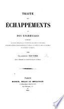 Traité des échappements et des engrenages; contenant le résumé des principes d'après lesquels ils doivent être établis, et les détails d'exécution nécessaires aux horlogers
