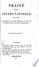 Traité des enfans naturels, d'après les principes du Code Napoléon et ceux de l'ancienne et de la nouvelle jurisprudence