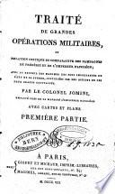 Traité des grandes opérations militaires, ou, Relation critique et comparative des campagnes de Frédéric et de l'empereur Napoléon