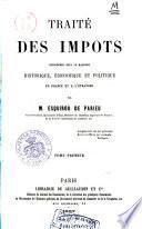 Traité des impots considérés sous le rapport historique, éeconomique et politique en France et a l'étranger