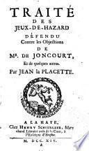 Traité Des Jeux-De-Hazard Défendu Contre les Objections de Mr. De Joncourt, Et de quelques autres