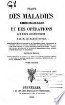 Traité des maladies chirurgicales et des opérations qui leur conviennent
