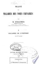 Traité des maladies des voies urinaires. v. 1, 1868