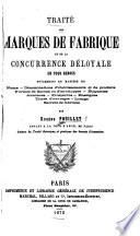 Traité des marques de fabrique et de la concurrence déloyale en tous genres
