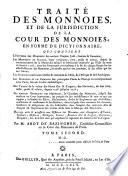 Traite des monnoies et de la juridiction de la cour des monnoies en forme de dictionnaire