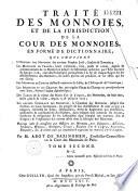 Traité des monnoies et de la juridiction de la Cour des monnoies en forme de dictionnaire... par M. Abot de Bazinghen