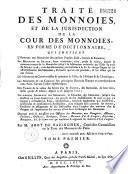Traité des monnoies et de la juridiction de la Cour des monnoies en forme de dictionnaire... par M. Abot de Bazinghen