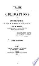 Traité des Obligations, ou commentaire du titre III. du livre III. du Code Civil