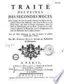Traité des peines des secondes noces, dans lequel on voit de quelle manière les peines des secondes nôces sont observées, tant dans les provinces du droit ecrit ... Avec une table alphabétique de toutes les matières & questions contenues dans ce traité. Par Me. Pierre Dupin