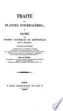 Traité des plantes fourragères ou flore des prairies naturelles et artificielles de la France