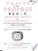 Traité des propres réels, reputez réels et conventionnels; où sont traitées les notables questions du droit français. Nouvelle edition augmentee