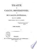 Traité du calcul différentiel et du calcul intégral, par S.F. Lacroix. ... Tome premier [- troisieme]