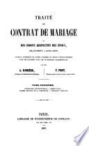 Traité du contrat de mariage et des droits respectifs des époux, relativement à leurs biens