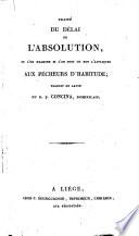 Traité du delai de l'absolution, ou l'on examine si l'on doit ou non l'appliquer aux pécheurs d'habitude