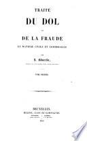 Traité du dol et de la fraude en matière civile et commerciale