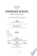 Traite elementaire d'histologie humaine, normale et pathologique precede d'un expose des moyens d'observer au microscope par C. Morel