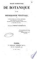 Traité élémentaire de botanique végétale, ou, Simples études sur les divers phénomènes que présentent les plantes ...