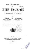 Traité élémentaire de chimie biologique, pathologique et clinique