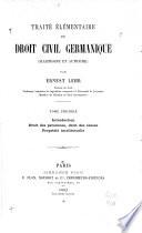 Traité élémentaire de droit civil germanique (allemagne et autriche): Introduction, droit des personnes, droit des choses propriété intellectuelle