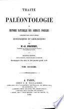 Traité élémentaire de Paléontologie, ou histoire naturelle des animaux fossiles considérées dans leurs rapports zoologiques et géologiques