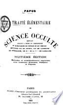 Traité élémentaire de science occulte mettant chacun à même de comprendre et d'expliquer les théories et les symboles employés par les anciens
