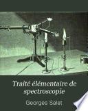 Traité élémentaire de spectroscopie