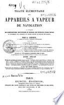 Traite elementaire des appareils a vapeur de navigation a l'usage des constructeurs ...