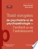 Traité Européen de psychiatrie de l'enfant et de l'adolescent