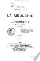 Traite historique et pratique sur la meulerie et la meunerie