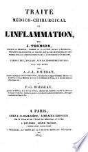 Traite medico-chirurgical de l'inflammation, traduit de l'anglais sur la 3. ed. par A. J. L. Jourdan et F. G. Boisseau