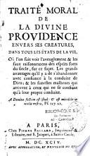 Traité moral de la Divine Providence envers ses créatures dans tous les états de vie