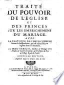 Traité pacifique du pouvoir de l'église et des princes sur les empeschemens du mariage