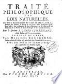 Traité philosophique des loix naturelles ou l'on recherche et l'on établit, par la nature des choses
