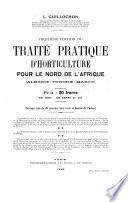 ... Traité pratique d'horticulture pour le nord de l'Afrique (Algérie--Tunsie--Maroc) ...