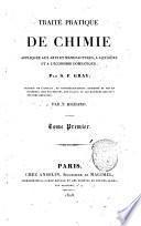 Traite pratique de chimie appliquee aux arts et manufactures, a l'hygiene et a l'economie domestique, par S.F. Gray; traduit de l'anglais, et considerablement augmente et mis en harmonie avec nos besoins, nos usages, on les matieres que nous pouvons employer. Par T. Richard