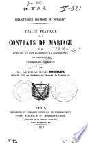 Traité pratique des contrats de mariage et des actes qui en sont la suite ou la conséquence