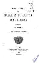 Traite pratique des maladies du larynx et du pharynx