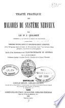 Traité pratique des maladies du système nerveux. v. 1