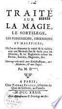 Traité sur la Magie, le Sortilege, les Possessions, Obsessions et Malefices ...