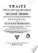 Traité sur la part que les Pasteurs du second ordre ont de droit divin dans le gouvernement des Fidèles, ou suite du mémoire de plusieurs chanoines, curés, et autres ecclesiastiques de la ville et du diocése de Sens, au sujet de l'appel au futur Concile Général, qu'ils ont interjetté du nouveau catéchisme du diocèse de sens, et des mandemens de monseigneur l'archevêque, qui en ordonne l'usage