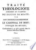 Traite Theologique adresse an Clerge du Diocese de Meaux par le Cardinal de Bissy Evesque de Meaux ...