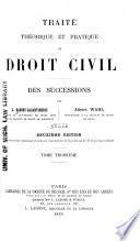 Traité théorique et pratique de droit civil: Des successions (avec P. A. Wahl) 1899