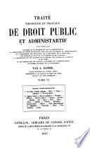 Traité théorique et pratique de droit public et administratif