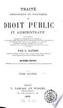 Traité théorique et pratique de droit publique et administratif